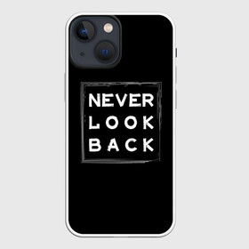 Чехол для iPhone 13 mini с принтом Никогда не оглядывайся назад в Белгороде,  |  | never look back | английский | настроение | позитив | совет | цитата