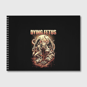 Альбом для рисования с принтом Dying Fetus в Белгороде, 100% бумага
 | матовая бумага, плотность 200 мг. | death metal | dying fetus | грайндкор | группы | метал | музыка | рок