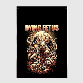 Постер с принтом Dying Fetus в Белгороде, 100% бумага
 | бумага, плотность 150 мг. Матовая, но за счет высокого коэффициента гладкости имеет небольшой блеск и дает на свету блики, но в отличии от глянцевой бумаги не покрыта лаком | death metal | dying fetus | грайндкор | группы | метал | музыка | рок