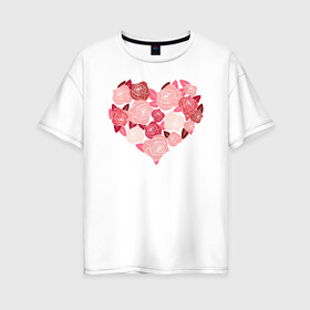 Женская футболка хлопок Oversize с принтом Сердце в розах в Белгороде, 100% хлопок | свободный крой, круглый ворот, спущенный рукав, длина до линии бедер
 | день святого валентина | любовь | рисунок | розы | сердце | цветы