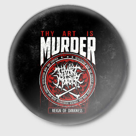 Значок с принтом Thy Art Is Murder в Белгороде,  металл | круглая форма, металлическая застежка в виде булавки | death metal | deathcore | thy art is murder | группы | дэткор | метал | музыка | рок