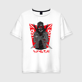 Женская футболка хлопок Oversize с принтом Samurai/Самурай в Белгороде, 100% хлопок | свободный крой, круглый ворот, спущенный рукав, длина до линии бедер
 | samurai | анархист | воин | катана | мечи | самурай