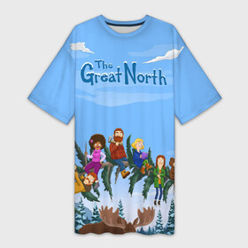 Платье-футболка 3D с принтом The Great North в Белгороде,  |  | биф тобин | великий север | вольф тобин | джуди тобин | мун тобин | семья великого севера | хэм тобин
