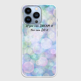 Чехол для iPhone 13 Pro с принтом Не мечтай   делай в Белгороде,  |  | далекие мечты | зелёный | магия | мечта | мотивация | мотивирующий текст | надпись | неон | пастель | паттерн | разноцветные шары | розовый | синий | сон | текст | узор | фиолетовый
