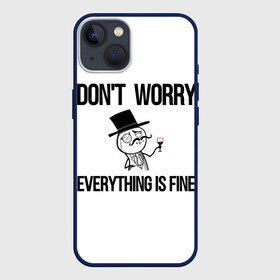 Чехол для iPhone 13 с принтом чехол с мемами в Белгороде,  |  | dont worry | memes | всё норм | мемы | не волнуйся