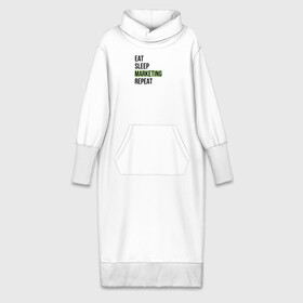 Платье удлиненное хлопок с принтом Eat Sleep Marketing Repeat в Белгороде,  |  | marketer | marketing | seo | маркетинг | маркетолог | реклама | сео