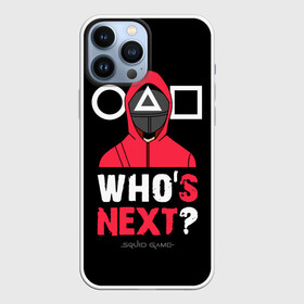 Чехол для iPhone 13 Pro Max с принтом Squid game: Whos Next в Белгороде,  |  | action adventure | guards | south korean | squid game | survival game | web series | whos next | веб сериал | игра в кальмара | игра на выживание | кто следующий | охрана | приключенческий боевик | стражники | южнокорейский