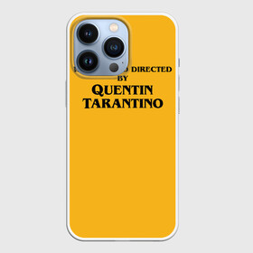 Чехол для iPhone 13 Pro с принтом Срежиссировано Квентином Тарантино в Белгороде,  |  | directed by quentin tarantino | film | movie | quentin | tarantino | квентин | кино | криминальное чтиво | однажды в голливуде | режиссер | срежиссировано | тарантино | фильм