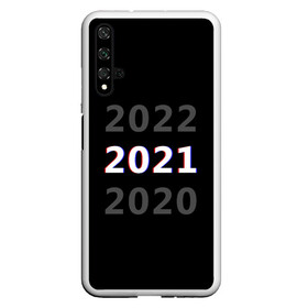 Чехол для Honor 20 с принтом 2020 | 2021 | 2022 в Белгороде, Силикон | Область печати: задняя сторона чехла, без боковых панелей | 2021 | 2022 | glitch | new year | глитч | наступающий год | новогодний | новый год | с новым годом