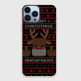 Чехол для iPhone 13 Pro Max с принтом MERRY CHRISTMAS MADAFAKAS в Белгороде,  |  | 2022 | christmas | cold | deer | madafakas | merry | new | snow | winter | year | буря | вязаный | год | елка | елки | ель | зима | лес | метель | мороз | новый | олени | олень | оленями | рождество | с | свитер | снег | снежинка | сн