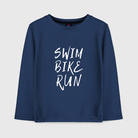 Детский лонгслив хлопок с принтом SWIM BIKE RUN в Белгороде, 100% хлопок | круглый вырез горловины, полуприлегающий силуэт, длина до линии бедер | bike | run | running | swim | бег | велоспорт | выносливость | плавание | триатлон | цикличные