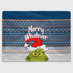 Плед 3D с принтом MERRY WHATEVER | GRINCH в Белгороде, 100% полиэстер | закругленные углы, все края обработаны. Ткань не мнется и не растягивается | 2020 | 2021 | 2022 | christmas | grinch | merry | santa | whatever | гринч | дед мороз | леденец | нг | новогодний | новый год | олени | рождество | санта клаус | свитер | узоры