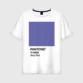 Женская футболка хлопок Oversize с принтом Цвет Pantone 2022 года - Very Peri в Белгороде, 100% хлопок | свободный крой, круглый ворот, спущенный рукав, длина до линии бедер
 | pantone | very peri | violet | графический дизайн | дизайн | дизайнерский мем | дизигн | дизигнер | мем | пантон | сиреневый | фиолетовый | цвет 2022 года | цвет года | цвет пантон