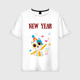 Женская футболка хлопок Oversize с принтом New 2022 yaer в Белгороде, 100% хлопок | свободный крой, круглый ворот, спущенный рукав, длина до линии бедер
 | new year | арт | графика | зима | кот | новый год | рождество