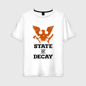 Женская футболка хлопок Oversize с принтом State of Decay | Эмблема | Лого в Белгороде, 100% хлопок | свободный крой, круглый ворот, спущенный рукав, длина до линии бедер
 | logo | state of decay | survival horror | undead labs | загнивающий штат | зомби апокалипсис | лого | логотип | стадия разложения | стейт оф декай | эмблема