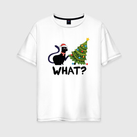 Женская футболка хлопок Oversize с принтом КОТЕЙКА И ЁЛКА в Белгороде, 100% хлопок | свободный крой, круглый ворот, спущенный рукав, длина до линии бедер
 | 2022 | cat | cats | christmas | cold | garland | klaus | mem | meme | memes | merry | new | santa | snow | what | winter | year | герлянды | гирлянда | год | елка | ёлки | ель | зима | клаус | кот | котейка | котенок | котик | котэ | кошка 