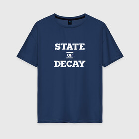 Женская футболка хлопок Oversize с принтом State of Decay Logo (+спина) в Белгороде, 100% хлопок | свободный крой, круглый ворот, спущенный рукав, длина до линии бедер
 | logo | state of decay | survival horror | undead labs | загнивающий штат | зомби апокалипсис | лого | логотип | стадия разложения | стейт оф декай | эмблема