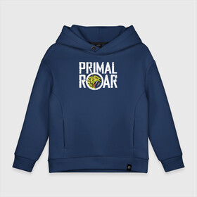 Детское худи Oversize хлопок с принтом PRIMAL ROAR logo в Белгороде, френч-терри — 70% хлопок, 30% полиэстер. Мягкий теплый начес внутри —100% хлопок | боковые карманы, эластичные манжеты и нижняя кромка, капюшон на магнитной кнопке | Тематика изображения на принте: awesome | groove metal | logo | metal | логотип | метал