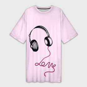 Платье-футболка 3D с принтом Музыка любви в Белгороде,  |  | love | музыка | надпись | наушники | шнур