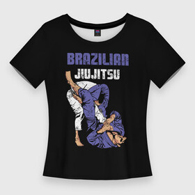 Женская футболка 3D Slim с принтом BRAZILIAN JIU JITSU  (BJJ) в Белгороде,  |  | brazilian jiu jitsu | fighter | jujutsu | karate | боевые искусства | боец | бои | бойцовский клуб | болевой приём | борьба | воин | джиу джитсу | дзюдзюцу | дзюдо | единоборства | карате | кимоно | рукопашный бой | сила