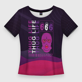 Женская футболка 3D Slim с принтом THUG LIFE Криминальная жизнь в Белгороде,  |  | thug life | банда | гангстер | гэнгста | криминал | разборки