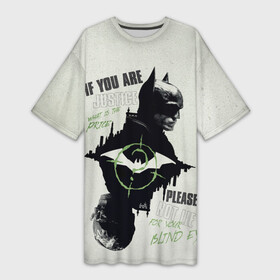 Платье-футболка 3D с принтом If you are Justice в Белгороде,  |  | batman | batman 2022 | bruce wayne | dc | dc comics | gotham | joker | statwb | warner | бетмен 2022 | брюс уэйн | бэтмен | бэтмен 2022 | готэм | джокер | диси | злодей | комиксы | комиксы диси