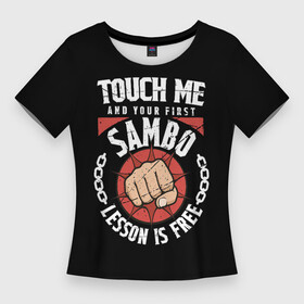 Женская футболка 3D Slim с принтом Боевое Самбо (SAMBO) в Белгороде,  |  | fight club | martial arts | sambo | айкидо | боевое самбо | боевые искусства | боец | бои | бойцовский клуб | борьба | воин | дзюдо | кимоно | кулак | рукопашный бой | самбо | сила | смешанные единоборства