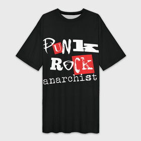 Платье-футболка 3D с принтом Punk Rock Anarchist в Белгороде,  |  | dead kennedys | exploited | fpg | punks not dead | анархия | гражданская оборона | ирокез | король и шут | металл | наив | панк рок | пурген | рок музыка | рокер | рокнролл | сектор газа | тараканы | тяжелый рок | хард рок