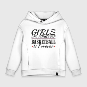 Детское худи Oversize хлопок с принтом Girls  Basketball в Белгороде, френч-терри — 70% хлопок, 30% полиэстер. Мягкий теплый начес внутри —100% хлопок | боковые карманы, эластичные манжеты и нижняя кромка, капюшон на магнитной кнопке | basketball | girl | nba | sport | баскетбол | баскетболист | мяч | нба | спорт