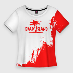 Женская футболка 3D Slim с принтом dead island. в Белгороде,  |  | dead | dead island | dead island 2 | dead island gameplay | gameplay | island | trailer | zombie