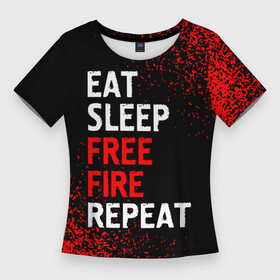 Женская футболка 3D Slim с принтом Eat Sleep Free Fire Repeat  Арт в Белгороде,  |  | eat sleep free fire repeat | fire | free | garena | logo | гарена | игра | игры | краска | лого | логотип | символ | спрей | фаер | фри