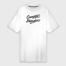Платье-футболка хлопок с принтом Gangsta s paradise в Белгороде,  |  | gangsta | gangstas | paradise | гангста | гангстер | гангстерский | генгста | рай