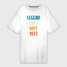 Платье-футболка хлопок с принтом Legend Since May 1972 в Белгороде,  |  | 1972 | legend | made in | may | since | ussr | бабушке | брату | год | дедушке | день | жене | мае | май | маме | мужу | папе | рожден | рождения | сделано | сестре | ссср | юбилей