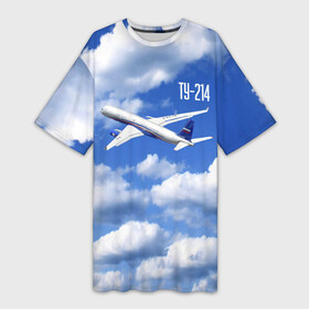 Платье-футболка 3D с принтом Самолет Ту 214. в Белгороде,  |  | blue sky | civil | clouds | flies | plane | takeoff | tupolev | взлет | голубое небо | гражданский | летит | облака | самолет | ту 214 | туполев