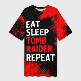 Платье-футболка 3D с принтом Eat Sleep Tomb Raider Repeat + Краска в Белгороде,  |  | eat sleep tomb raider repeat | logo | raider | tomb | игра | игры | краска | краски | лого | логотип | райдер | символ | томб