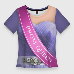 Женская футболка 3D Slim с принтом Prom Queen в Белгороде,  |  | выпускница | выпускной | королева | лента | надпись | праздник | украшения