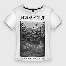 Женская футболка 3D Slim с принтом In the arms of darkness  Burzum в Белгороде,  |  | burz | burzum | byelobog | cymophane | darkthrone | deathlike silence | mayhem | misanthropy | old funeral | блэк метал | бурзум | бурзун | варг викернес | дарк эмбиент | метал | тьма