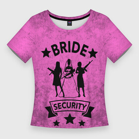 Женская футболка 3D Slim с принтом Bride security в Белгороде,  |  | девичник | звезды | лента | невеста | оружие | подруги | праздник | свадьба | текстура