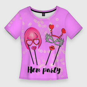 Женская футболка 3D Slim с принтом Hen party в Белгороде,  |  | Тематика изображения на принте: блики | девичник | маски | надпись | невеста