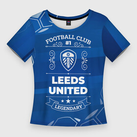 Женская футболка 3D Slim с принтом Leeds United Football Club Number 1 в Белгороде,  |  | club | football | leeds | leeds united | logo | united | клуб | лидс | лого | мяч | символ | спорт | футбол | футболист | футболисты | футбольный | шум | юнайтед