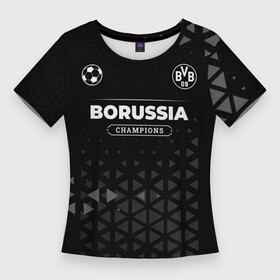 Женская футболка 3D Slim с принтом Borussia Champions Uniform в Белгороде,  |  | borussia | club | football | logo | paint | боруссия | брызги | клуб | краска | лого | мяч | символ | спорт | форма | футбол | футболист | футболисты | футбольный