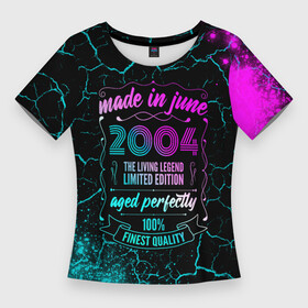 Женская футболка 3D Slim с принтом Made In June 2004 Retro Neon в Белгороде,  |  | 2004 | born | limited edition | made | made in | may | neon | retro | vintage | брату | винтаж | год | день | жене | июне | июнь | краска | краски | маме | мужу | неон | неоновые | папе | ретро | рожден | рождения | сделан | сделана | сделано
