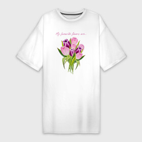 Платье-футболка хлопок с принтом Мои любимые цветы тюльпаны в Белгороде,  |  | ботанический | весенние цветы | любимые цветы | растительный | розовые тюльпаны | розовые цветы | тюльпан | цветок | цветочный