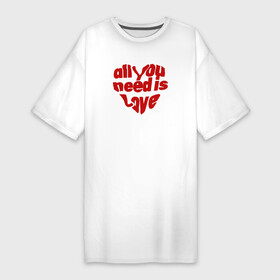 Платье-футболка хлопок с принтом Сердце All You need is love (всё что тебе нужно, это любовь) в Белгороде,  |  | love | the beatles | любовь | на английском | про любовь | романтика | сердечки | сердце | цитаты