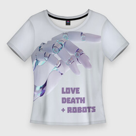 Женская футболка 3D Slim с принтом Любовь. Смерть. Роботы: кто ты в Белгороде,  |  | robot | robots | андроид | биоробот | будущее | искусственный интеллект | машина | механическая рука | разум | робот | роботы | рука | сериал | фантастика | фильм