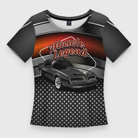 Женская футболка 3D Slim с принтом Muscle legend в Белгороде,  |  | muscle legend | авто | автомобиль | гонки | легенда | машина