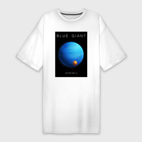 Платье-футболка хлопок с принтом Blue Giant  Голубой Гигант (Space collections) в Белгороде,  |  | 0x000000123 | ambient | blue giant | nebula | space | космический корабль | космос | пришельцы | ракета