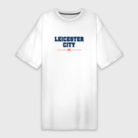 Платье-футболка хлопок с принтом Leicester City FC Classic в Белгороде,  |  | city | club | football | leicester | leicester city | logo | клуб | лестер | лого | мяч | символ | спорт | футбол | футболист | футболисты | футбольный