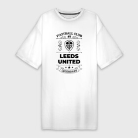 Платье-футболка хлопок с принтом Leeds United: Football Club Number 1 Legendary в Белгороде,  |  | club | football | leeds | leeds united | logo | united | клуб | лидс | лого | мяч | символ | спорт | футбол | футболист | футболисты | футбольный | юнайтед