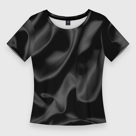 Женская футболка 3D Slim с принтом Черный шелк в Белгороде,  |  | dark | текстура шелка | ткань | черный шелк | шелк